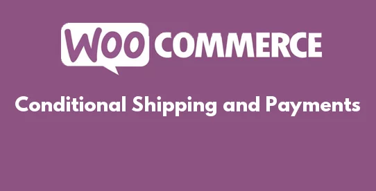 WooCommerce Conditional Shipping and Payments